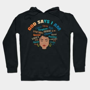 God Says I am..., Black woman, Black Queen, Melanin Queen, african american, Black Lives Matter Hoodie